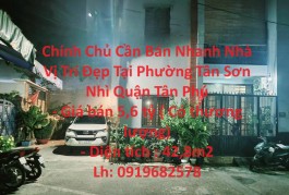 Chính Chủ Cần Bán Nhanh Nhà Vị Trí Đẹp Tại Phường Tân Sơn Nhì Quận Tân Phú